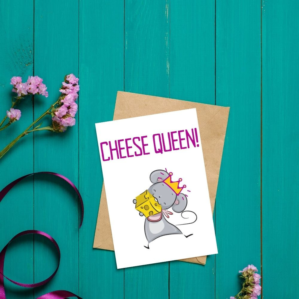 Cheese Queen! Greeting Card