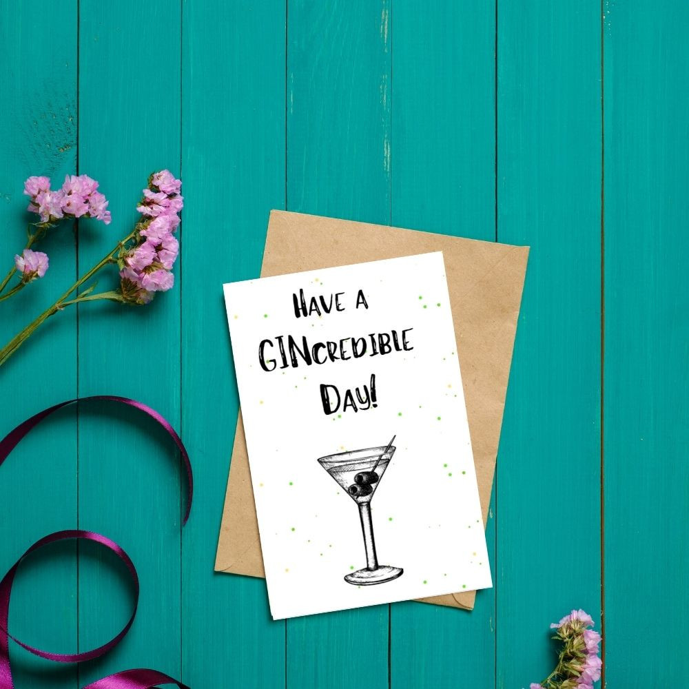 Have A GINcredible day! Greeting Card